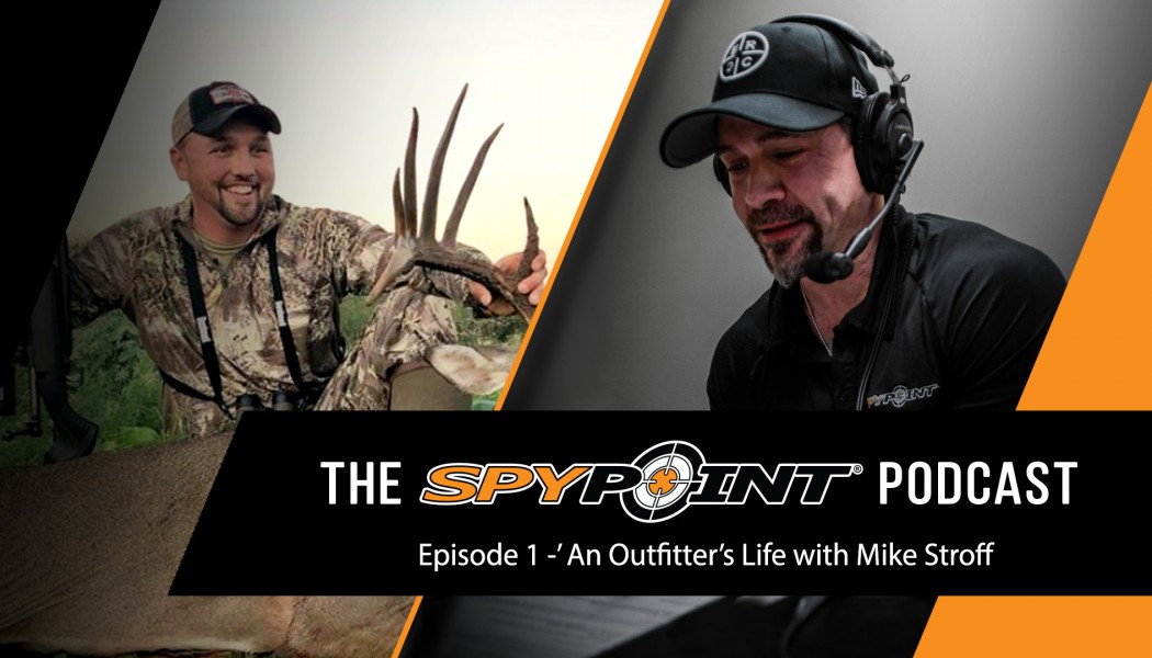 The SPYPOINT Podcast - Outfitter Offseason with Mike Stroff