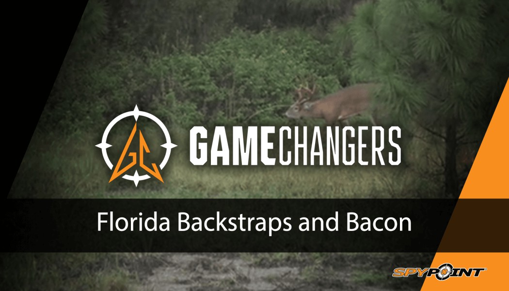 Florida Backstraps and Bacon | GameChangers