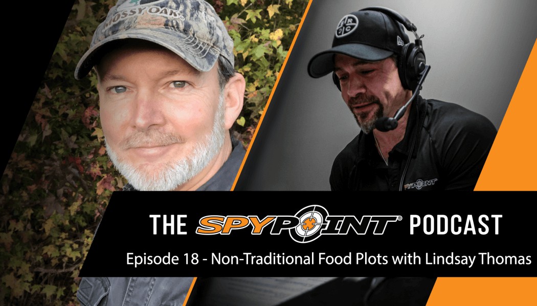 The SPYPOINT Podcast | Non-Traditional Food Plots, Tips, and Changes for the NDA
