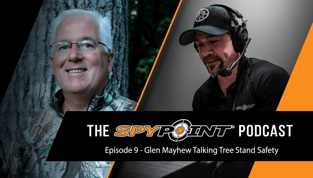 The SPYPOINT Podcast - Tree Stand Safety Awareness Month with Glen Mayhew