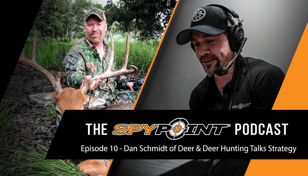 The SPYPOINT Podcast - Interview with Dan Schmidt of Deer & Deer Hunting