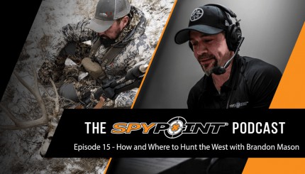 The SPYPOINT Podcast - How and Where to Hunt the West with Brandon Mason from Eastmans'
